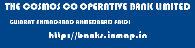 THE COSMOS CO OPERATIVE BANK LIMITED  GUJARAT AHMADABAD AHMEDABAD PALDI  banks information 